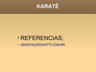 KARATÊ REFERENCIAS; ASSOCIAÇÃOGIATTI.COM.BR 