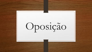 Oposição
 