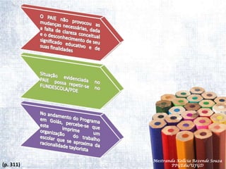 Mestranda Kellcia Rezende Souza  PPGEdu/UFGD(p. 311)