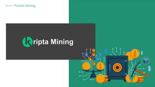 Power Mining
ripta Mining
 
