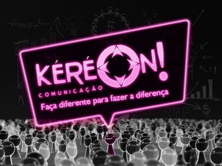 Apresentação Kéréon Comunicação