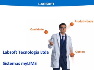 Labsoft Tecnologia Ltda Sistemas myLIMS  