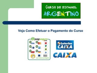 Veja Como Efetuar o Pagamento do Curso
 
