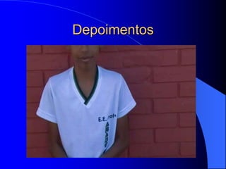 Depoimentos
 