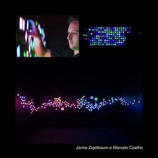 Jamie Zigelbaum e Marcelo Coelho
 