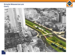 ESTAÇÃO WASHINGTON LUÍS
Canal 3
 