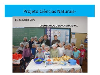 Projeto Ciências Naturais-
EE. Maurício Cury
 