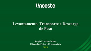 2020
Sergio Previato Junior
Educador Físico e Ergonomista
 