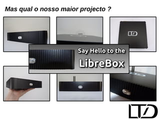 Mas qual o nosso maior projecto ? 
 