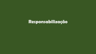 Responsabilização
 