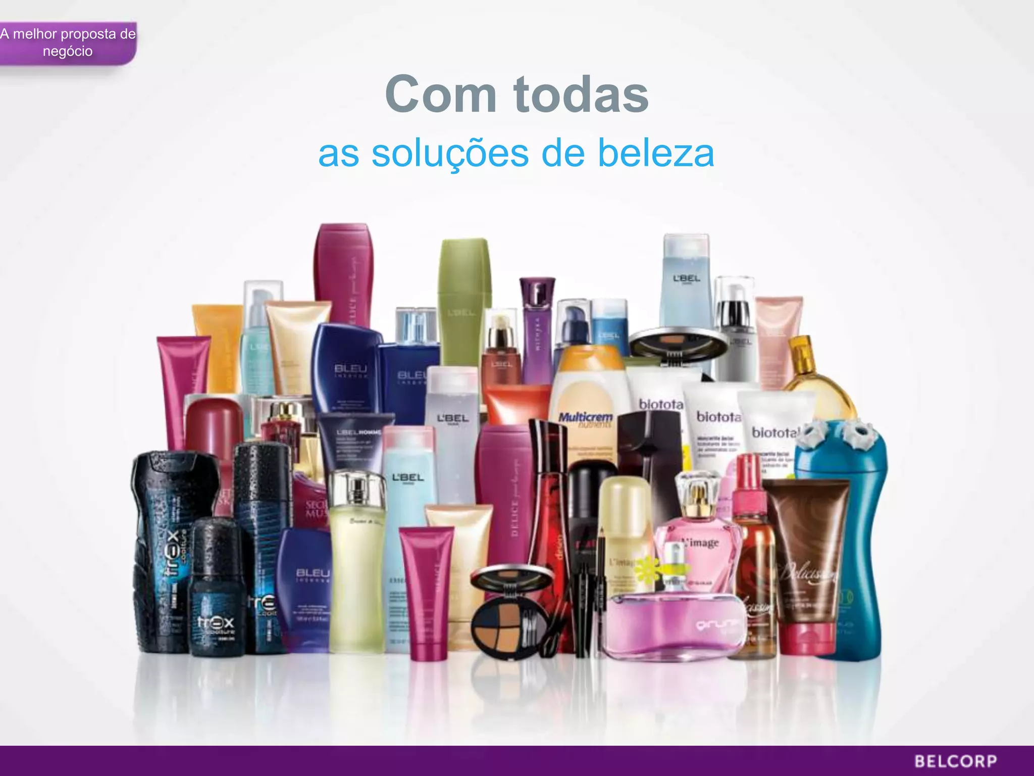A melhor proposta de
      negócio


                          Com todas
                       as soluções de beleza




                                               34
 