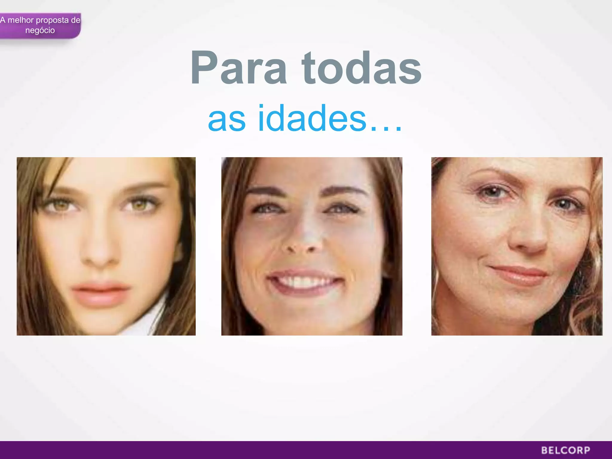A melhor proposta de
      negócio




                       Para todas
                       as idades…




                                    35
 