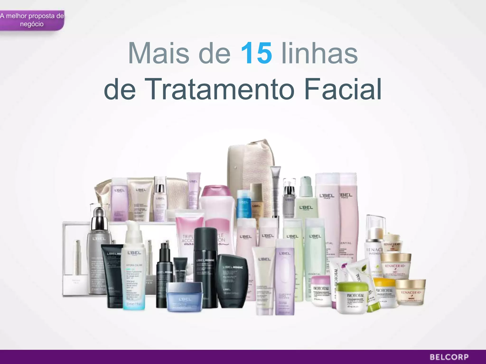 A melhor proposta de
      negócio




                        Mais de 15 linhas
                       de Tratamento Facial




                                              41
 