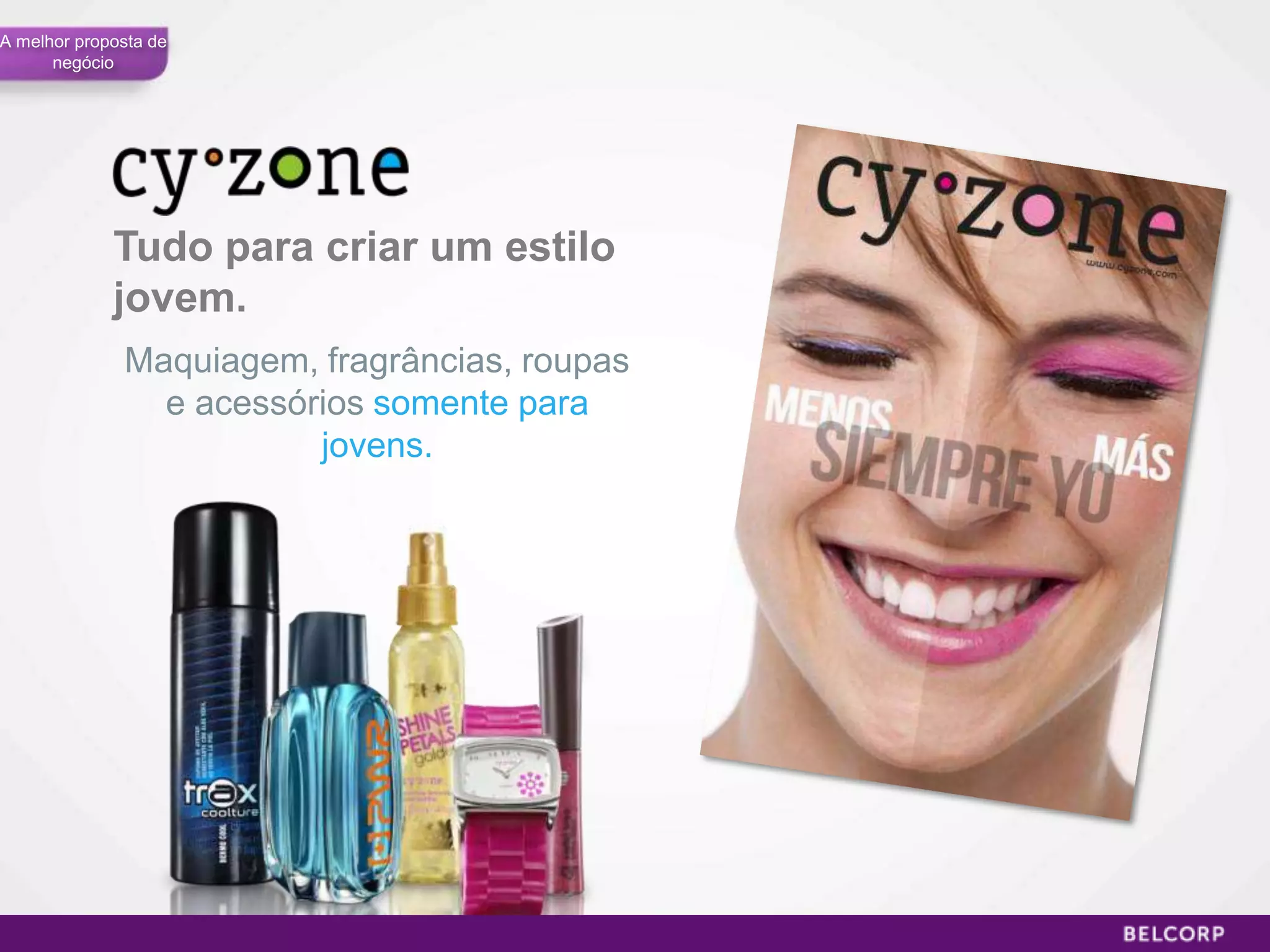 A melhor proposta de
      negócio




             Tudo para criar um estilo
             jovem.
              Maquiagem, fragrâncias, roupas
                e acessórios somente para
                         jovens.




                                               47
 