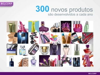 Uma história de sucesso




                          300 novos produtos
                             são desenvolvidos a cada ano




                                                            11
 