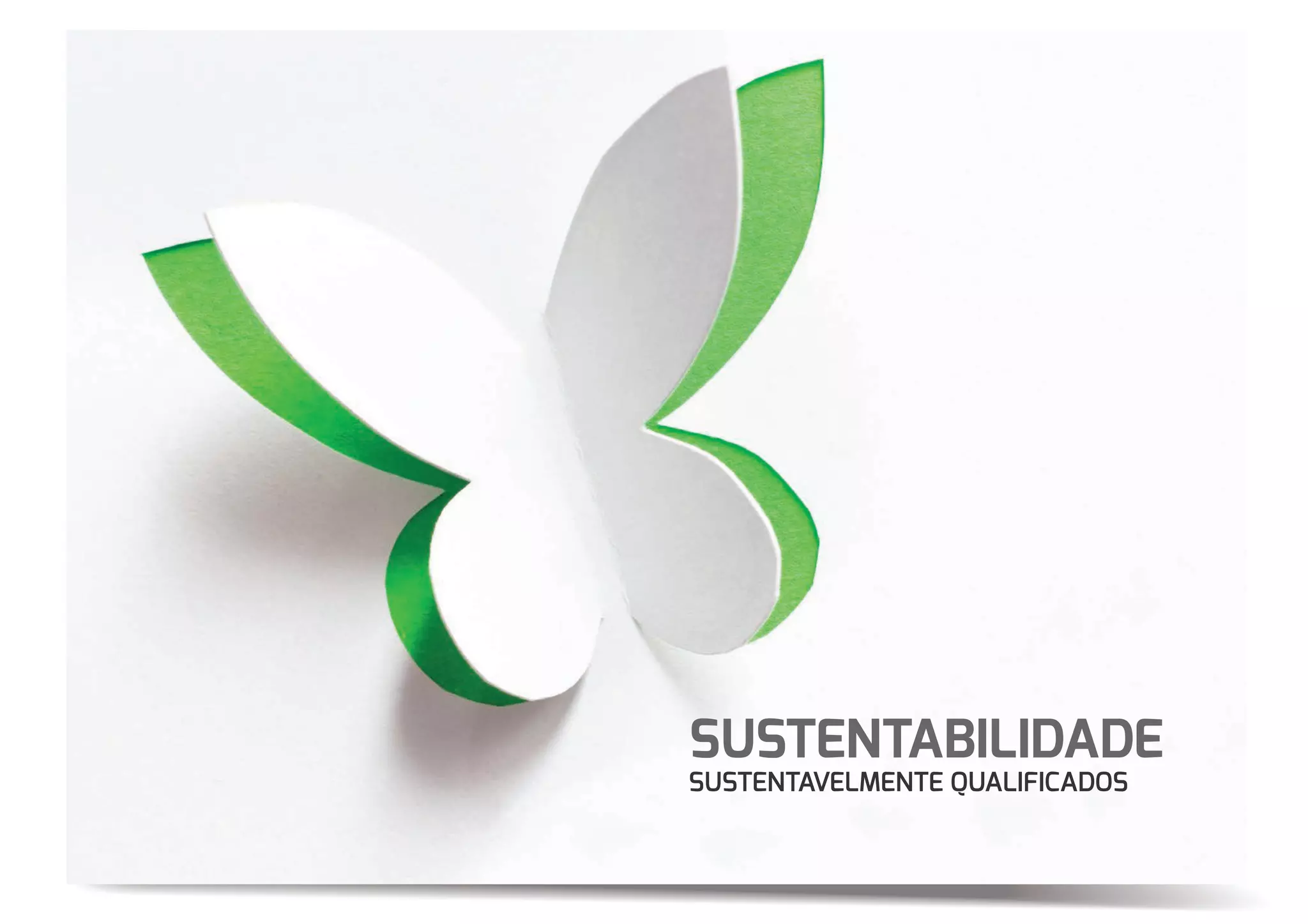 SUSTENTABILIDADE
SUSTENTAVELMENTE QUALIFICADOS
 