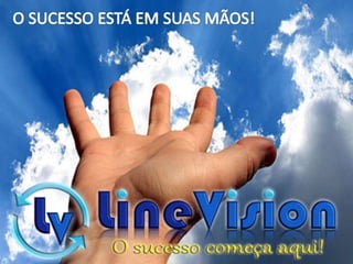  Apresentação Line Vision oficial atualizada