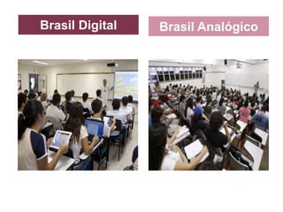 Brasil Digital Brasil Analógico
 