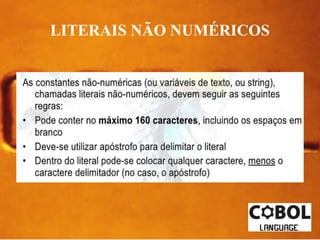 LITERAIS NÃO NUMÉRICOS 
 