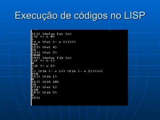 Execução de códigos no LISP 