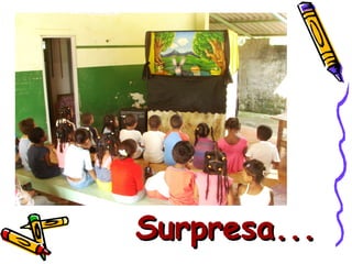 Surpresa... 