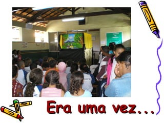 Era uma vez... 