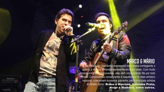 Lorem ipsum dolor sit amet, consectetuer adipiscing
elit, sed diam nonummy nibh euismod tincidunt ut
laoreet dolore magna aliquam erat volutpat. Ut wisi
enim ad minim veniam, quis nostrud exerci tation
ullamcorper suscipit lobortis nisl ut aliquip ex ea
commodo consequat. Duis autem vel eum iriure
dolor in hendrerit in vulputate velit esse molestie
consequat, vel illum dolore eu feugiat nulla facilisis
at vero eros et accumsan et iusto odio dignissim qui
blandit praesent luptatum zzril delenit augue duis
dolore te feugait nulla facilisi. Nam liber tempor cum
soluta nobis eleifend option congue nihil imperdiet
doming id quod mazim placerat facer possim
assum.
Os irmãos de Uberlândia expressam de maneira contagiante o
quanto a música sertaneja representa em suas vidas. Com muito
carisma e letras emocionantes, eles vêm conquistando fãs por todo
Brasil. Compositores consagrados e respeitados no meio artístico
nacional, colecionam sucessos gravados pelos principais artistas
do Brasil, como: Bruno e Marrone, Calcinha Preta,
Jorge e Matheus, entre outros.
Marco & Mário
 