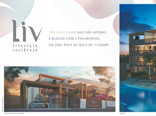 Tão e xclusivo que são apenas
4 blocos com 3 pavimentos,
em uma área de mais de 11.000m2
.
fac h adap ó rtico e guarita de entrada
imagensilustrativas
 