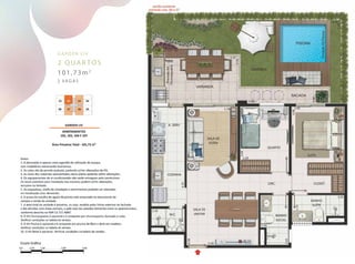 garden L I V
2 quartos
101,73m2
2 vagas
 