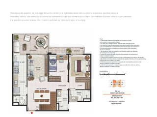 P ensando no quanto a casa deve refletir o perfil e a personalidade dos clientes, a Q ueiro z G alvão criou o
P ersonal Touc h. U m servi ço e xclusivo de personali z aç ão que permite ao cliente customi z ar alguns itens da sua unidade.
É a Q ueiro z G alvão sempre ofertando o máx imo de conforto para o cliente.
 