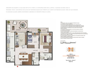 P ensando no quanto a casa deve refletir o perfil e a personalidade dos clientes, a Q ueiro z G alvão criou o
P ersonal Touc h. U m servi ço e xclusivo de personali z aç ão que permite ao cliente customi z ar alguns itens da sua unidade.
É a Q ueiro z G alvão sempre ofertando o máx imo de conforto para o cliente.
 