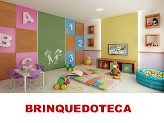 BRINQUEDOTECA
 