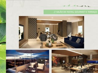 // SALÃO DE FESTAS, GOURMET E TERRAÇO
 