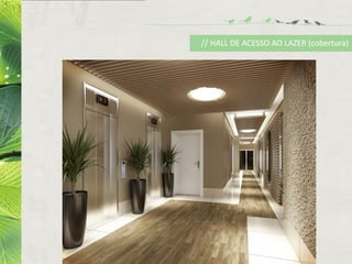 // HALL DE ACESSO AO LAZER (cobertura)
 