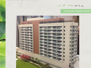// FACHADA PARQUE LINEAR
 