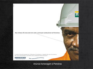 Anúncio homenagem à Petrobras
 