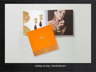 Catálogo de jóias - Kamille Bernard
 