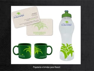 Papelaria e brindes para Resort
 