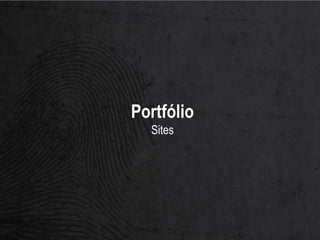 Portfólio
  Sites
 