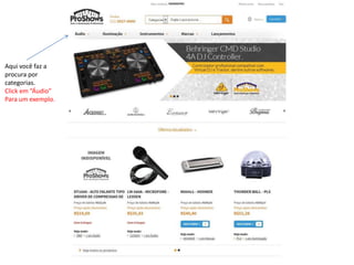 Aqui você faz a 
procura por 
categorias. 
Click em “Áudio” 
Para um exemplo. 
XXXXXXXXXX 
 