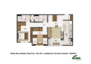 Planta das unidades Tipo Final - 03 e 04 e unidade 02 do House Garden - 60,65m²
 