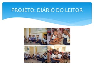 PROJETO: DIÁRIO DO LEITOR 
 