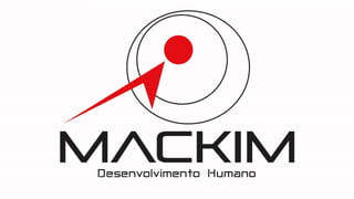 1www.mackim-treinamentos.com
Copyright Mackim*Consultoria
 