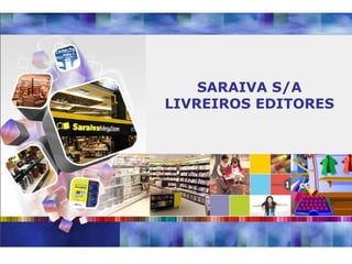 SARAIVA S/A
LIVREIROS EDITORES
 