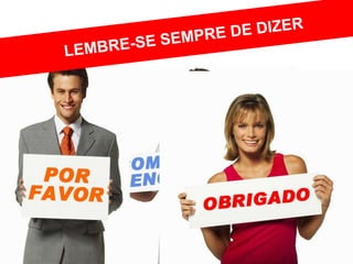 LEMBRE-SE SEMPRE DE DIZER 