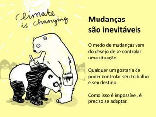  Transforma desafios em oportunidades.Conhecem a fábula do carvalho e do junco?