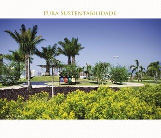 Foto do local
Pura Sustentabilidade.
 