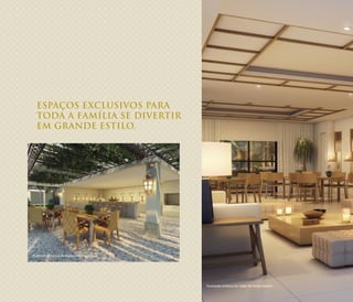 ESPAÇOS EXCLUSIVOS PARA
TODA A FAMÍLIA SE DIVERTIR
EM GRANDE ESTILO.
Ilustração artística do Espaço Gastronômico
Ilustração artística do Salão de Festas Adulto
 