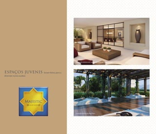ESPAÇOS JUVENIS foram feitos para a
diversão nunca acabar.
Ilustração artística do Lounge do Salão de Jogos Juvenil
Ilustração artística da Praça Teen
 