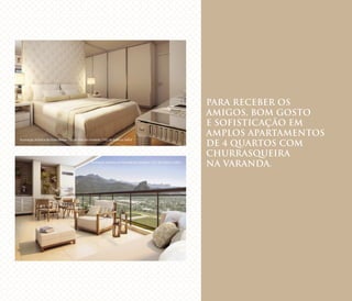 PARA RECEBER OS
AMIGOS, BOM GOSTO
E SOFISTICAÇÃO EM
AMPLOS APARTAMENTOS
DE 4 QUARTOS COM
CHURRASQUEIRA
NA VARANDA.
Ilustração artística da Suíte Master Opção Flex da Unidade 1702 do Edifício Safira
Ilustração artística da Varanda da Unidade 1702 do Edifício Safira
 